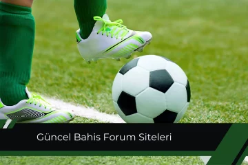 Güncel Bahis Forum Siteleri