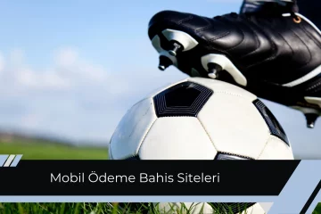 Mobil Ödeme Bahis Siteleri