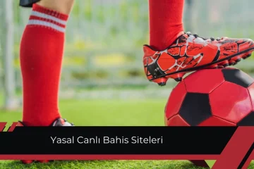 Yasal Canlı Bahis Siteleri